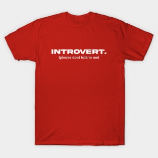 Introvert, Please dont talk to me T-Shirt